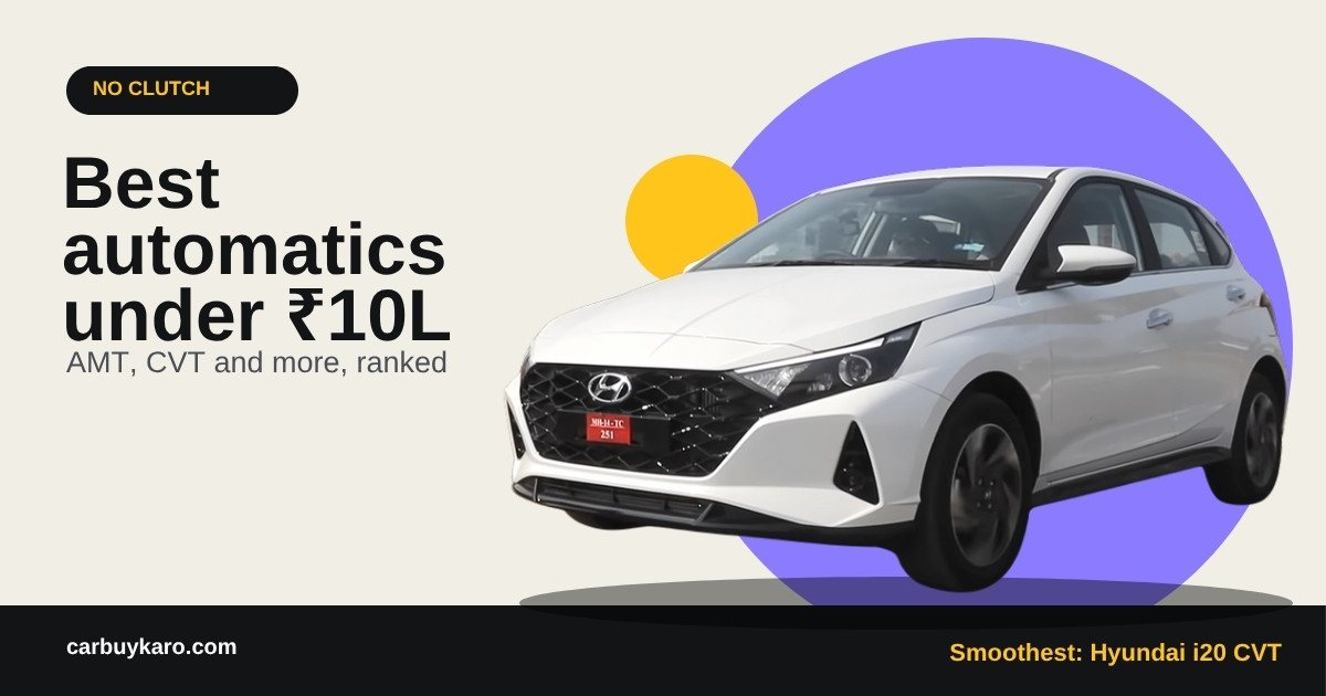 Best Automatic Cars Under 10 Lakh in India (2026): AMT, CVT and More