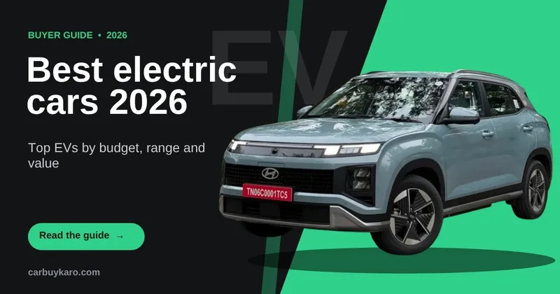 Best Electric Cars in India 2026: Top EVs by Budget, Range and Value