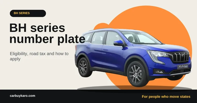 BH Series Number Plate: Eligibility, Road Tax, Cost and How to Apply