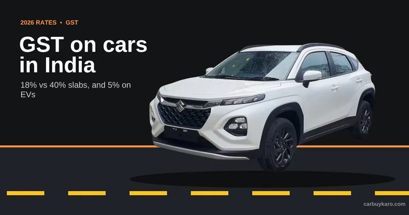 GST on Cars in India 2026: 18% vs 40% Rates, EV GST and What Changed