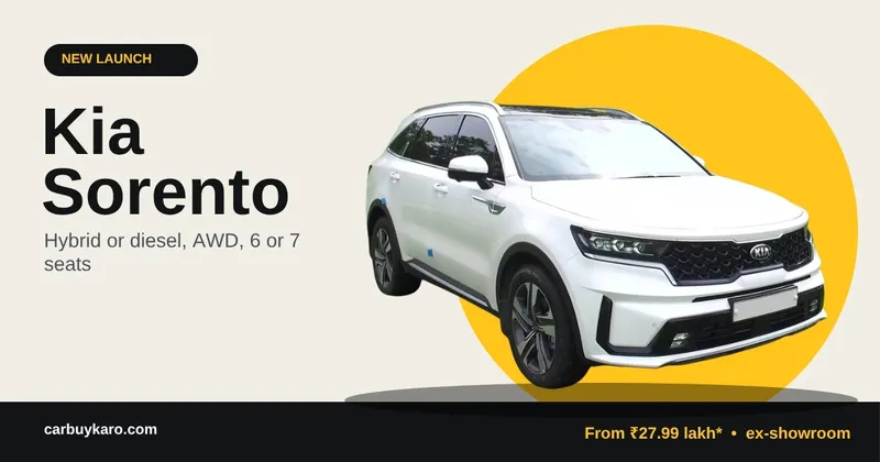 Kia Sorento India Launch: Price, Hybrid vs Diesel, Features and Rivals