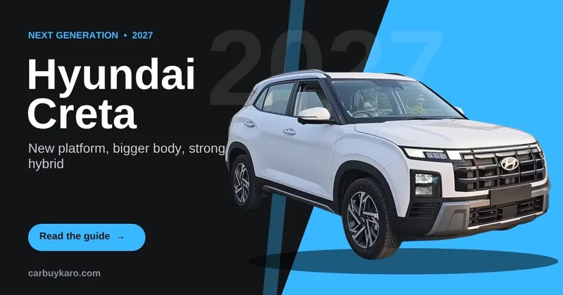 Next-Gen Hyundai Creta 2027: Hybrid, New Platform, Launch Date and What to Expect